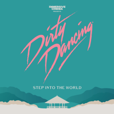 Dirty Dancing: The Immersive Cinema Experience